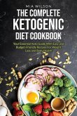 The Complete Ketogenic Diet Cookbook: Your Essential Keto Guide with Easy and Budget-Friendly Recipes for Weight Loss and Body Health