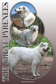 The Great Pyrenees: A Complete and Comprehensive Owners Guide To: Buying, Owning, Health, Grooming, Training, Obedience, Understanding and