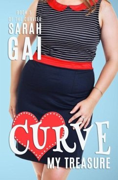 Curve My Treasure: Plus Size/Curvy Girl/Chick lit - Gai, Sarah