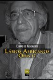 Lábios Africanos, Opus 17