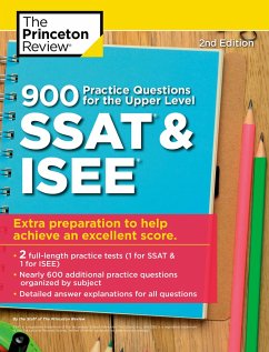 900 Practice Questions for the Upper Level SSAT & Isee, 2nd Edition: Extra Preparation to Help Achieve an Excellent Score - The Princeton Review