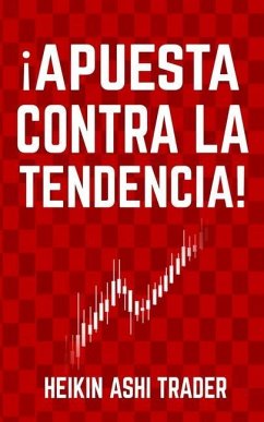 ¡Apuesta contra la tendencia! - Ashi Trader, Heikin