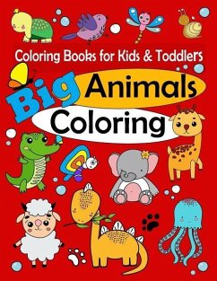 Coloring Books for Kids & Toddlers: Big Animals Coloring: Children Activity Books for Kids Ages 1-3, 2-4, 4-8, Boys, Girls, Fun Early Learning, Relaxa - Friends, Ellie and