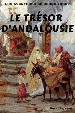 Les Aventures Du Jeune Yusuf: Le Trésor d'Andalousie - LeJeune, Harun