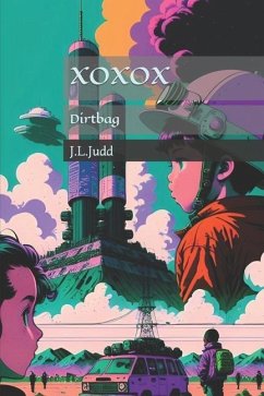 Xoxox: Dirtbag - Judd, Jason