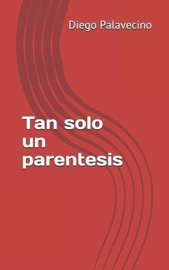 Tan Solo Un Parentesis - Palavecino, Diego Nicolas