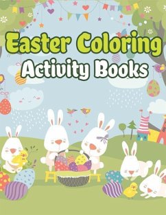 Easter Coloring Activity Books: Happy Easter Basket Stuffers for Toddlers and Kids Ages 3-7, Easter Gifts for Kids, Boys and Girls - The Coloring Book Art Design Studio