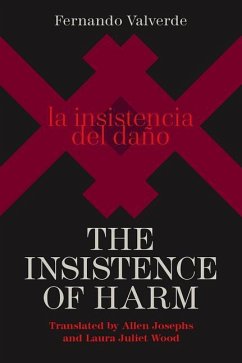 The Insistence of Harm - Valverde, Fernando