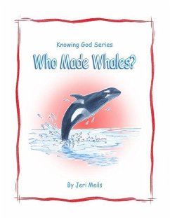 Who Made Whales?: Knowing God Series - Meils, Jeri