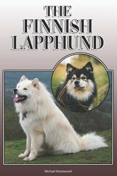 The Finnish Lapphund: A Complete and Comprehensive Owners Guide To: Buying, Owning, Health, Grooming, Training, Obedience, Understanding and - Stonewood, Michael