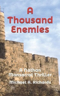 A Thousand Enemies: A Nathan Monsarrat Thriller - Richards, Michael A.