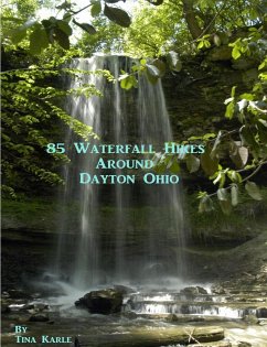 85 Waterfall Hikes Around Dayton Ohio - Karle, Tina