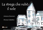 La strega che rubò il sole (eBook, ePUB)