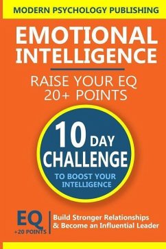 Emotional Intelligence: Build Stronger Relationships and Become an Influential Leader - Publishing, Modern Psychology
