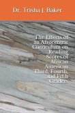 The Effects of an Afrocentric Curriculum on Reading Scores of African American Third, Fourth, and Fifth Graders