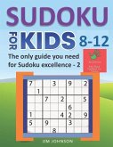 SUDOKU FOR KIDS 8-12 - The only guide you need for Sudoku excellence - 2: Medium 9x9 Puzzles