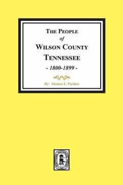 The People of Wilson County, Tennessee. (1800-1899) - Partlow, Thomas E