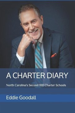 A Charter Diary: North Carolina's Second 100 Charter Schools - Goodall, Eddie
