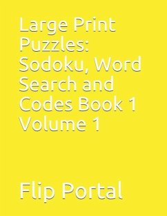 Large Print Puzzles: Sodoku, Word Search and Codes Book 1 Volume 1 - Portal, Flip