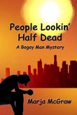 People Lookin' Half Dead: A Bogey Man Mystery