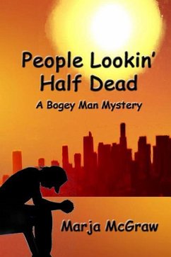 People Lookin' Half Dead: A Bogey Man Mystery - McGraw, Marja