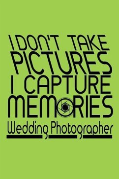 I Don't Take Pictures I Capture Memories Wedding Photographer - Kalib, Lennie