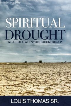Spiritual Drought: What to do when your book dries up - Thomas Sr, Louis