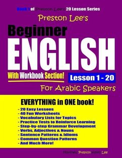 Preston Lee's Beginner English With Workbook Section Lesson 1 - 20 For Arabic Speakers - Preston, Matthew; Lee, Kevin