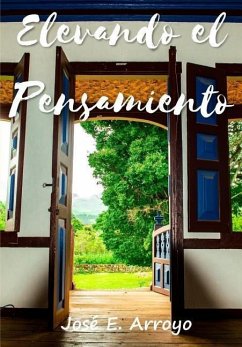 Elevando el Pensamiento: Pensando, meditando y reflexionando juntos - Arroyo, Jose E.