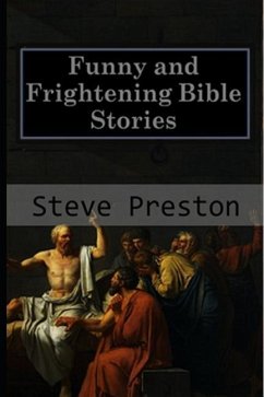 Funny and Frightening Bible Stories - Preston, Steve