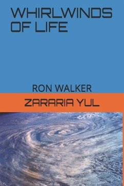 Whirlwinds of Life: Ron Walker - Yul, Zararia