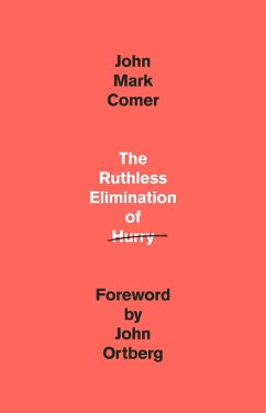 The Ruthless Elimination of Hurry - Comer, John Mark