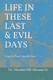 Life In These Last & Evil Days: Living In These Ungodly Times