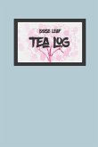 Tea Log: For Loose Leaf Teas