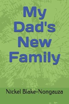 My Dad's New Family - Blake-Nongauza, Nickel