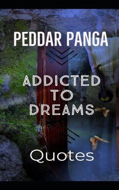 Addicted to Dreams: Quotes & Anecdotes - Panga, Peddar