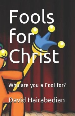 Fools for Christ: Who are you a Fool for? - Hairabedian, David