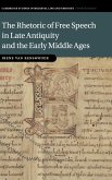The Rhetoric of Free Speech in Late Antiquity and the Early Middle Ages