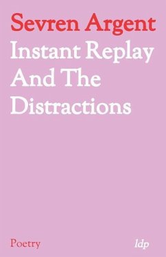 Instant Replay and the Distractions - Argent, Sevren