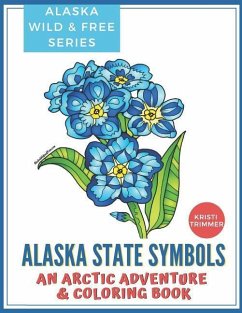 Alaska State Symbols: An Arctic Adventure & Coloring Book - Trimmer, Kristi