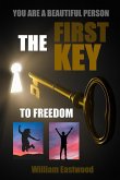 YOU ARE A BEAUTIFUL PERSON - THE FIRST KEY TO FREEDOM