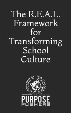 The R.E.A.L. Framework for Transforming School Culture - Taylor, Jahkari H.