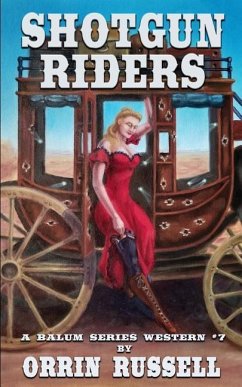 Shotgun Riders: A Balum Series Western #7 - Russell, Orrin