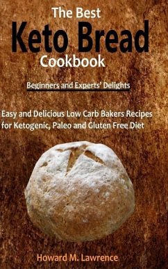 The Best Keto Bread Cookbook - Lawrence, Howard M