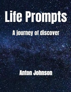 Life Prompts: A Journey of Discovery - Johnson, Anton