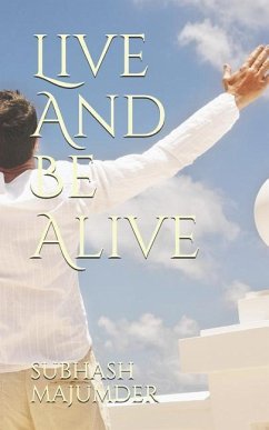 Live And Be Alive - Majumder, Subhash