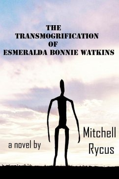 The Transmogrification of Esmeralda Bonnie Watkins - Rycus, Mitchell J.