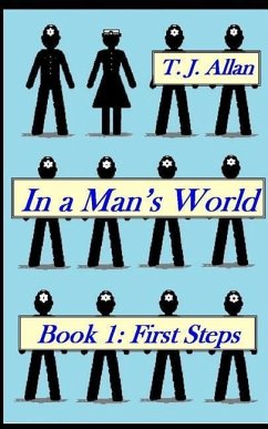 In a Man's World: Book 1 - First Steps - Allan, Tanya