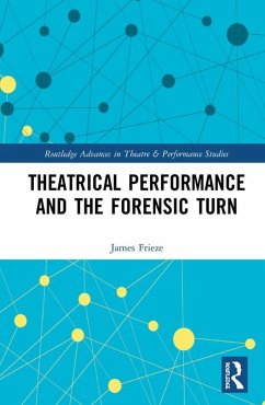 Theatrical Performance and the Forensic Turn (eBook, ePUB) - Frieze, James