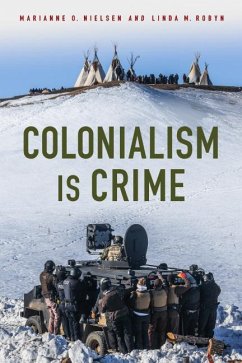 Colonialism Is Crime - Nielsen, Marianne; Robyn, Linda M